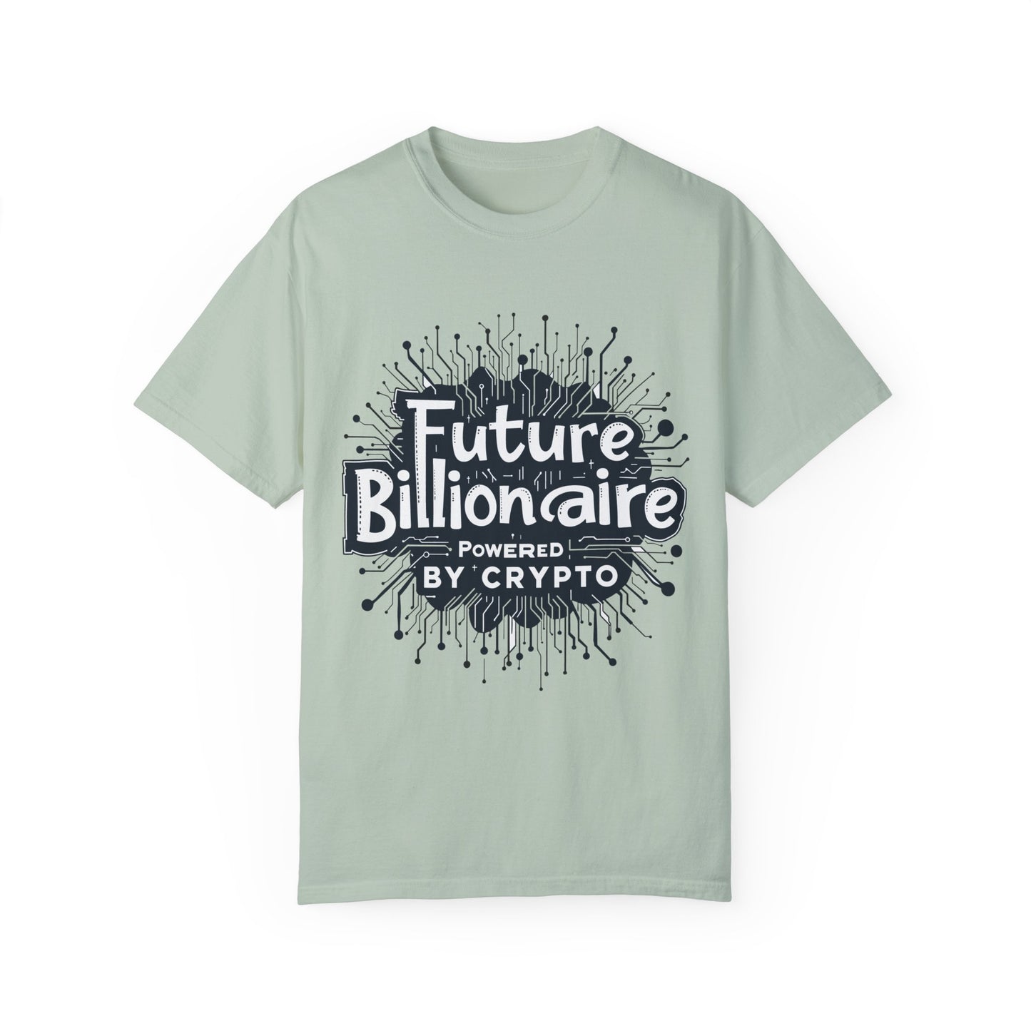 Future Billionaire By Crypto Unisex Garment-Dyed