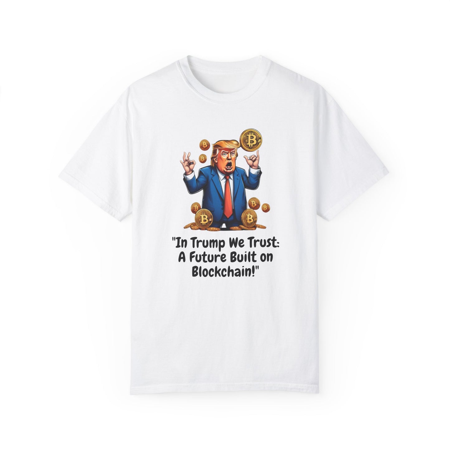 Bitcoin Trump Trust Unisex T-shirt, Political Graphic Tee, Crypto Supporter Clothing, Gift for Bitcoin Enthusiasts, USA President Fan Shirt