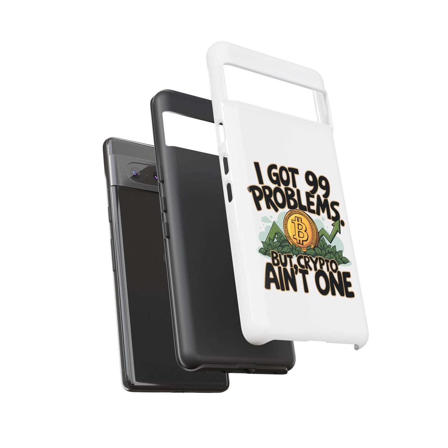 Funny Crypto Phone Case - "I Got 99 Problems, But Crypto Ain’t One"