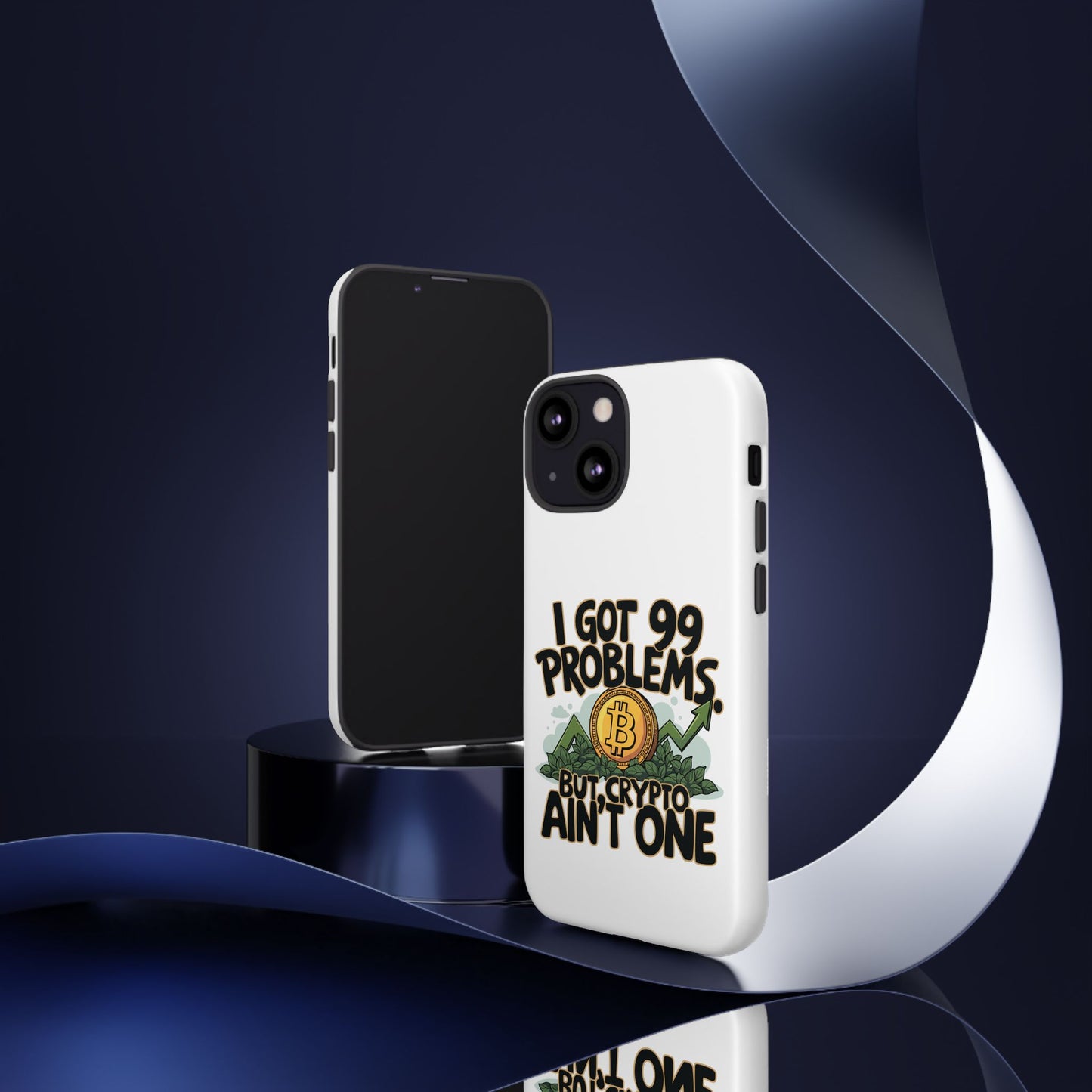 Funny Crypto Phone Case - "I Got 99 Problems, But Crypto Ain’t One"