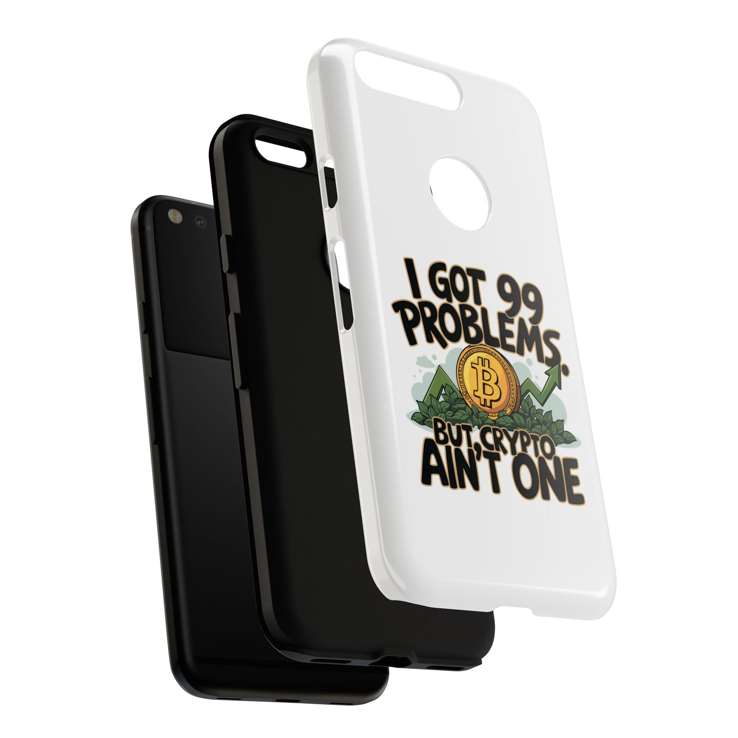 Funny Crypto Phone Case - "I Got 99 Problems, But Crypto Ain’t One"