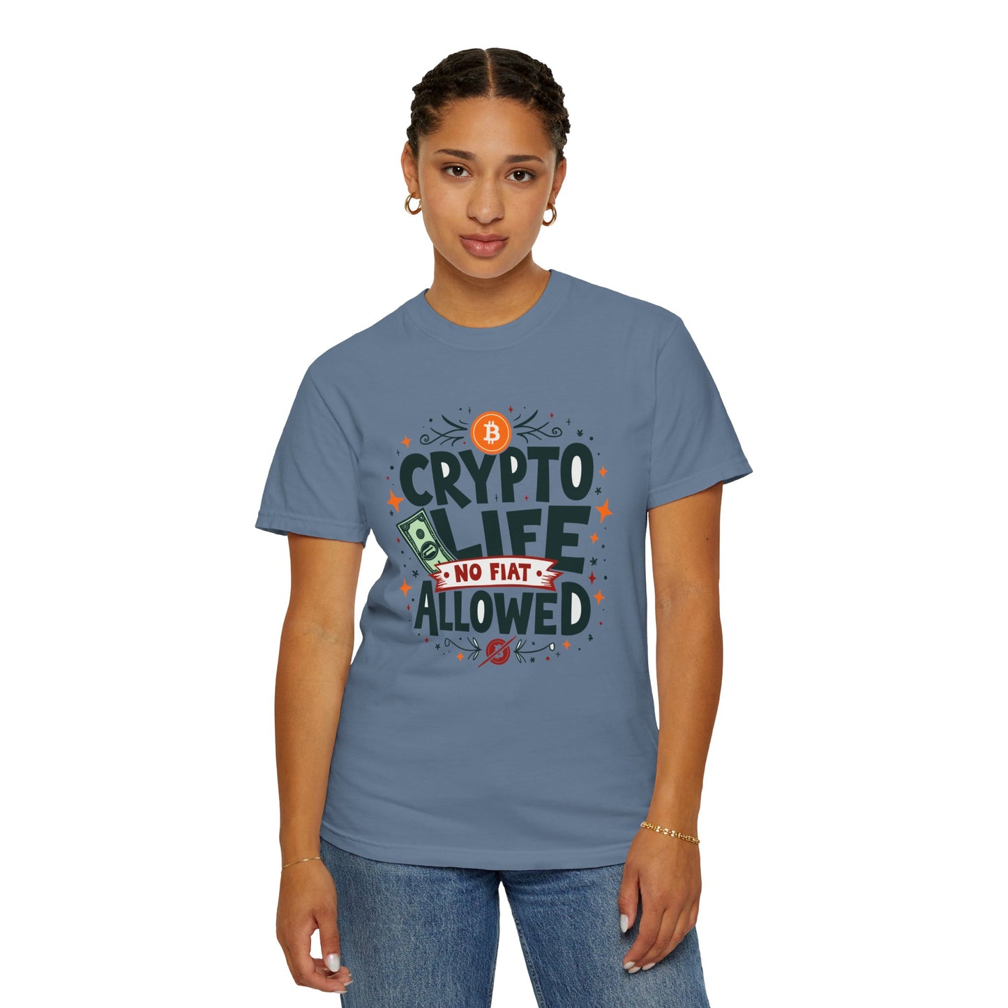 Crypto Life Unisex Garment-Dyed T-Shirt - No Fiat Allowed