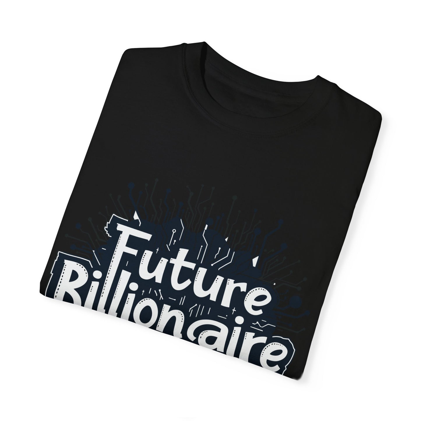 Future Billionaire By Crypto Unisex Garment-Dyed