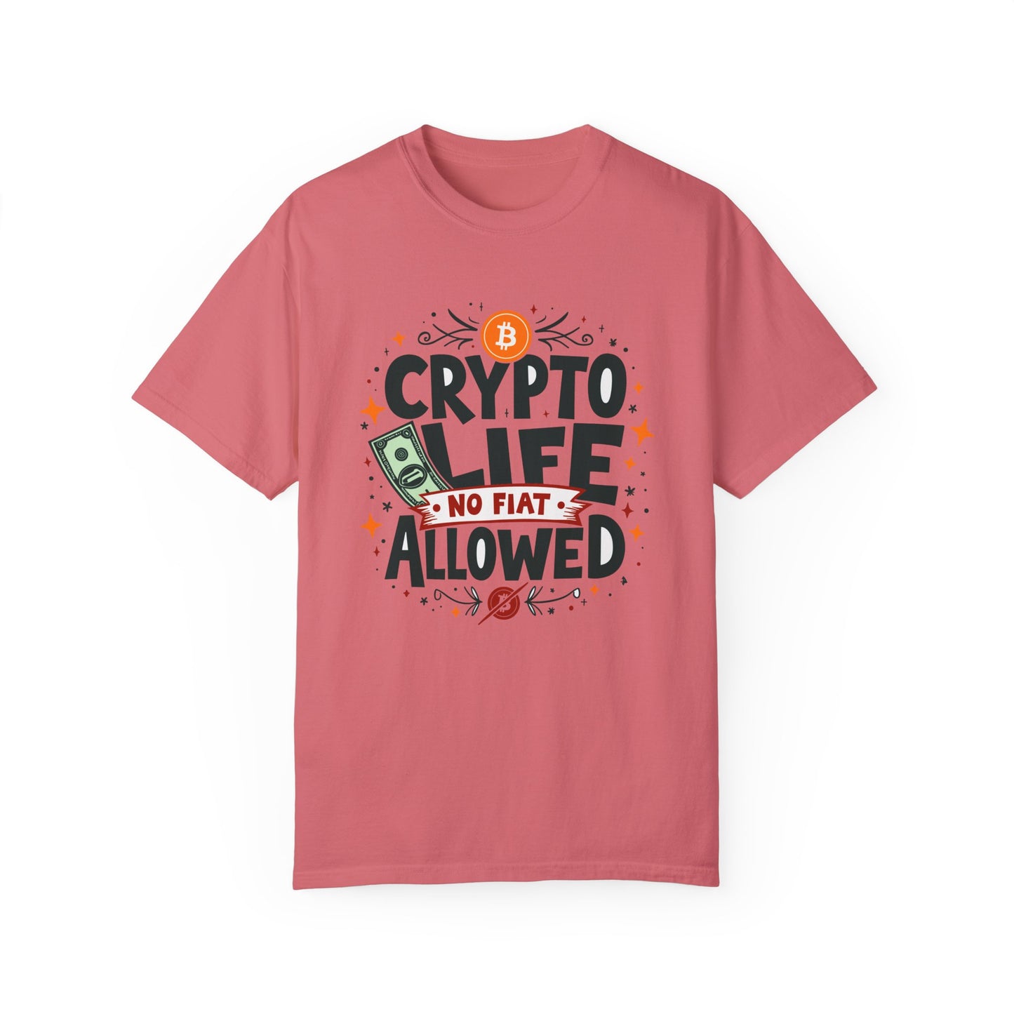 Crypto Life Unisex Garment-Dyed T-Shirt - No Fiat Allowed