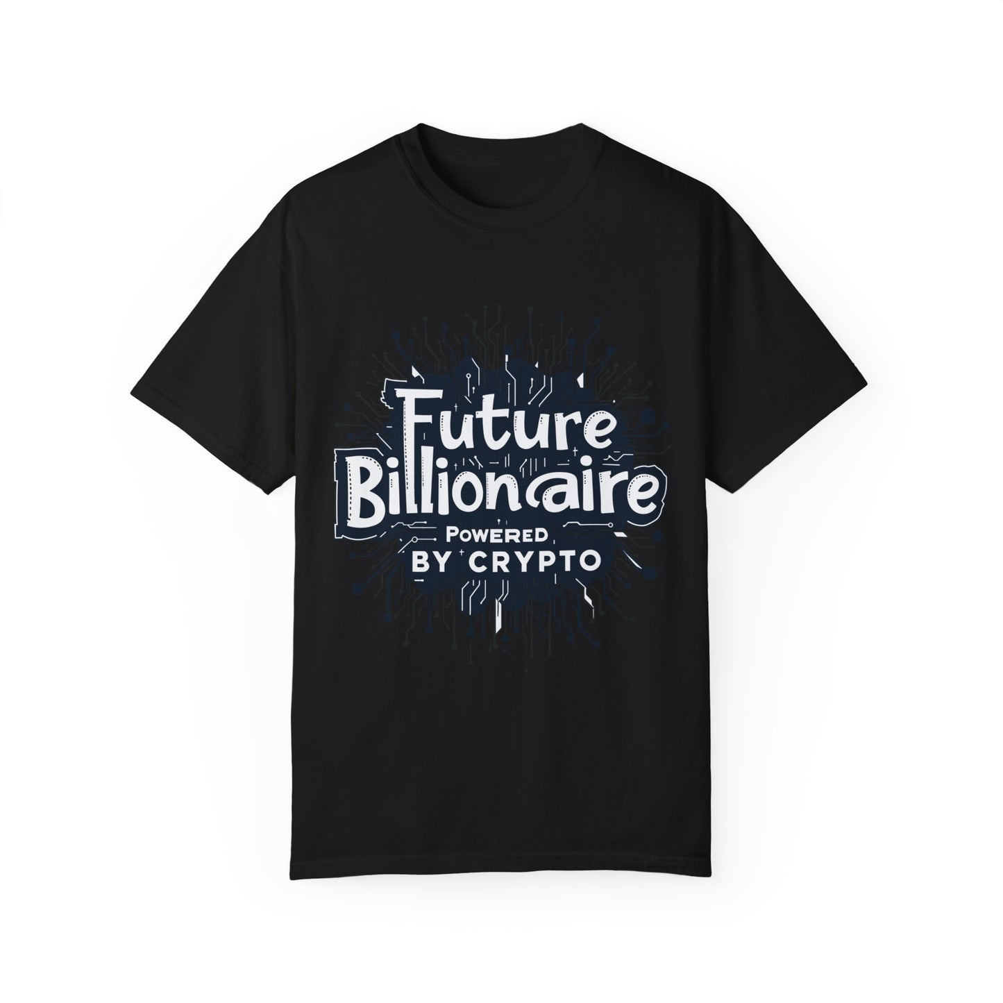 Future Billionaire By Crypto Unisex Garment-Dyed