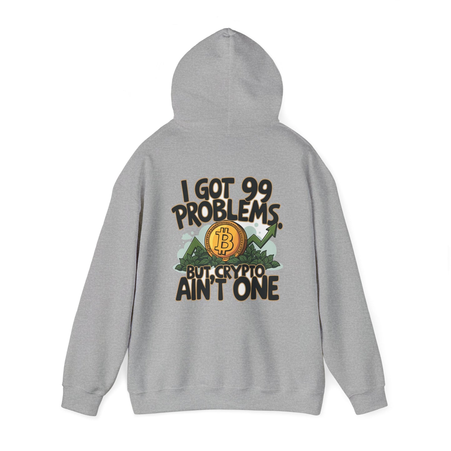 I Got 99 Problems Unisex Hoodie - Crypto Lover's Sweatshirt