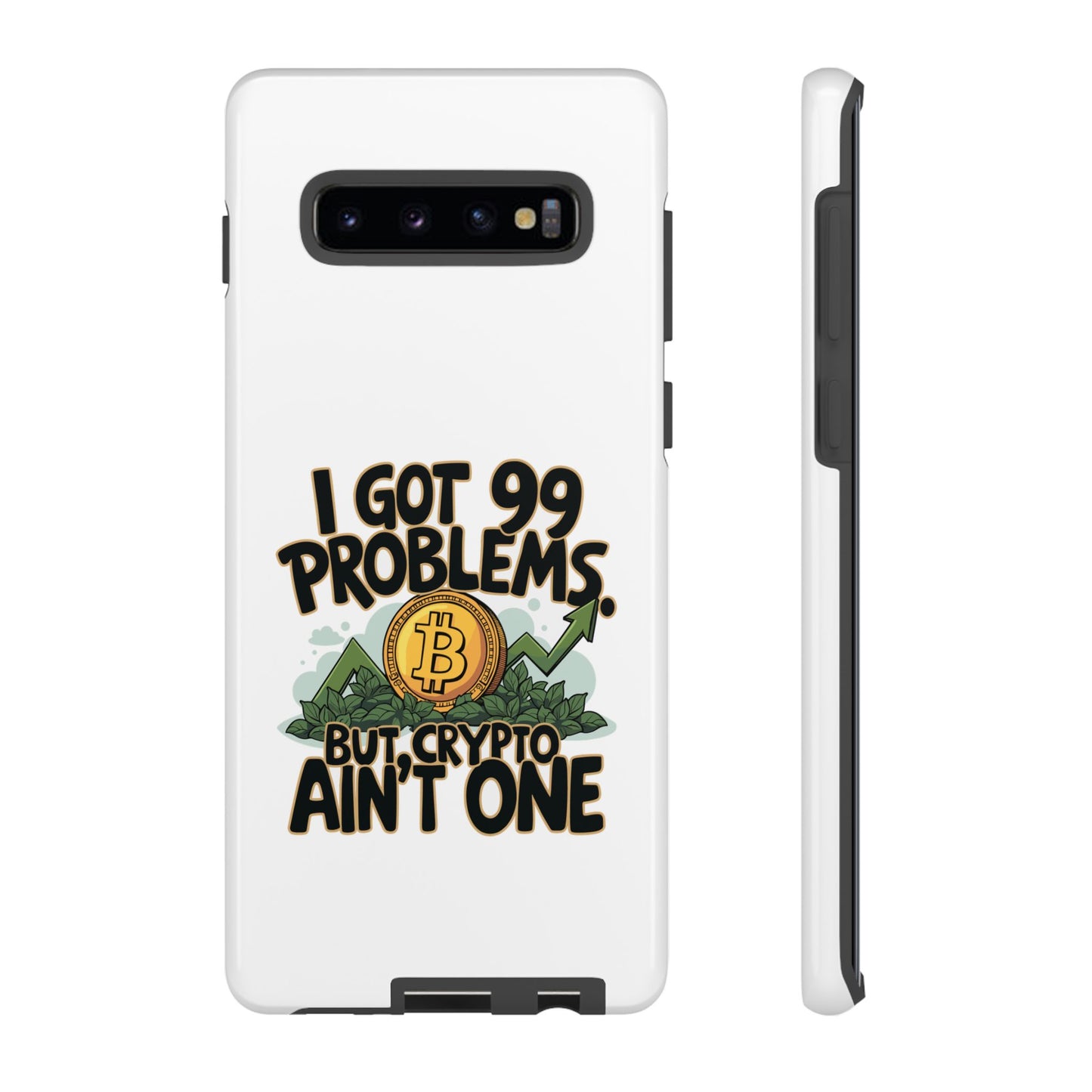 Funny Crypto Phone Case - "I Got 99 Problems, But Crypto Ain’t One"