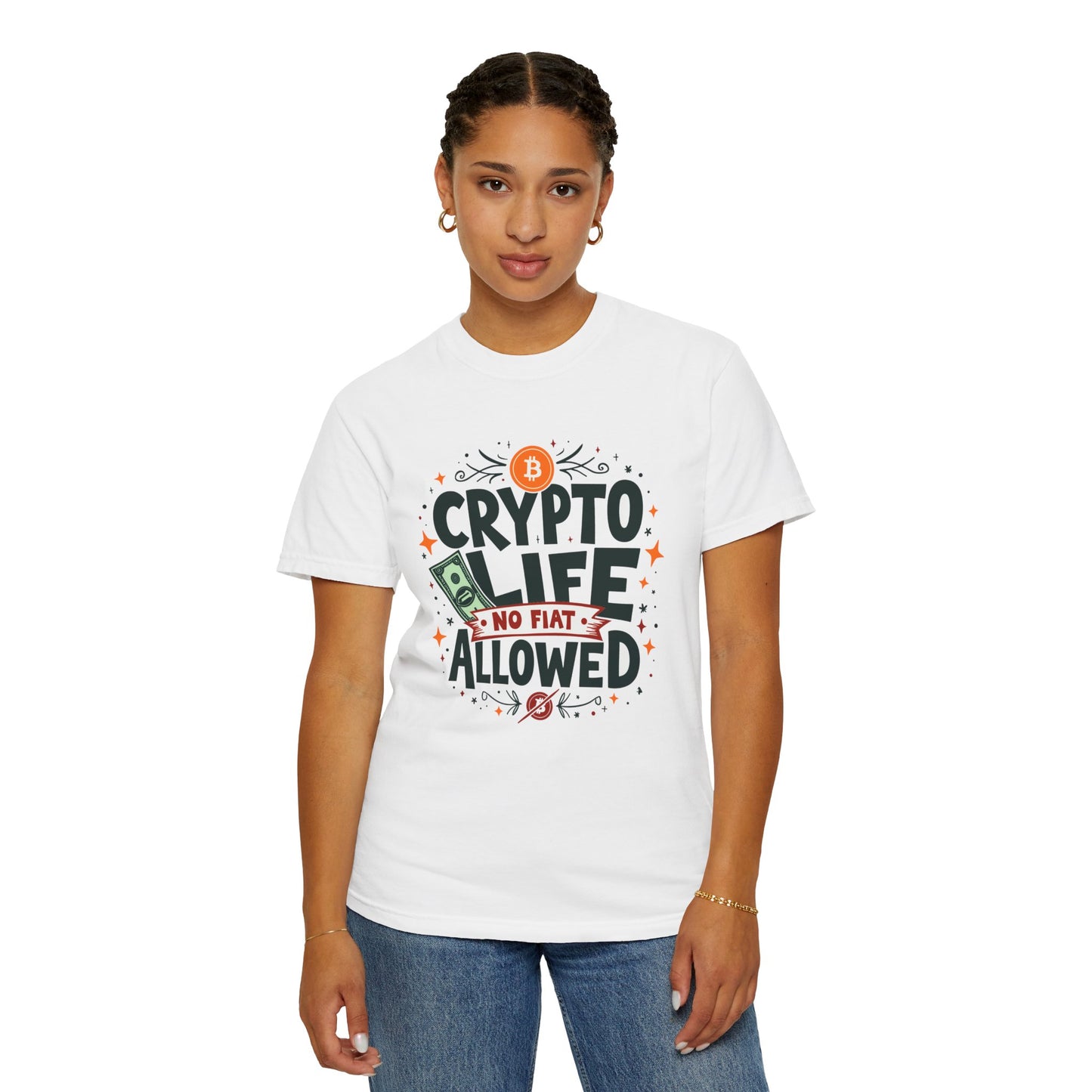 Crypto Life Unisex Garment-Dyed T-Shirt - No Fiat Allowed