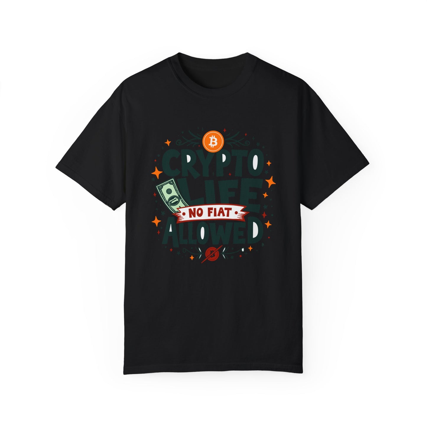 Crypto Life Unisex Garment-Dyed T-Shirt - No Fiat Allowed