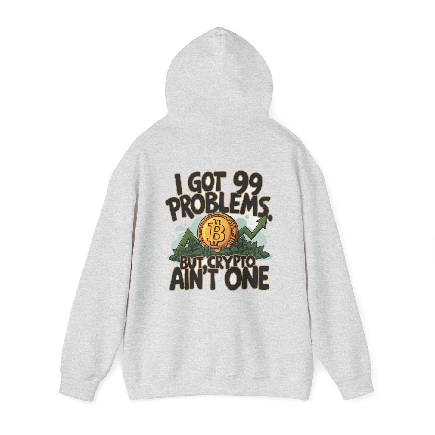 I Got 99 Problems Unisex Hoodie - Crypto Lover's Sweatshirt